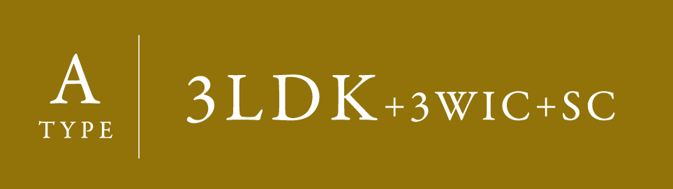 A TYPE 3LDK+3WIC+SC